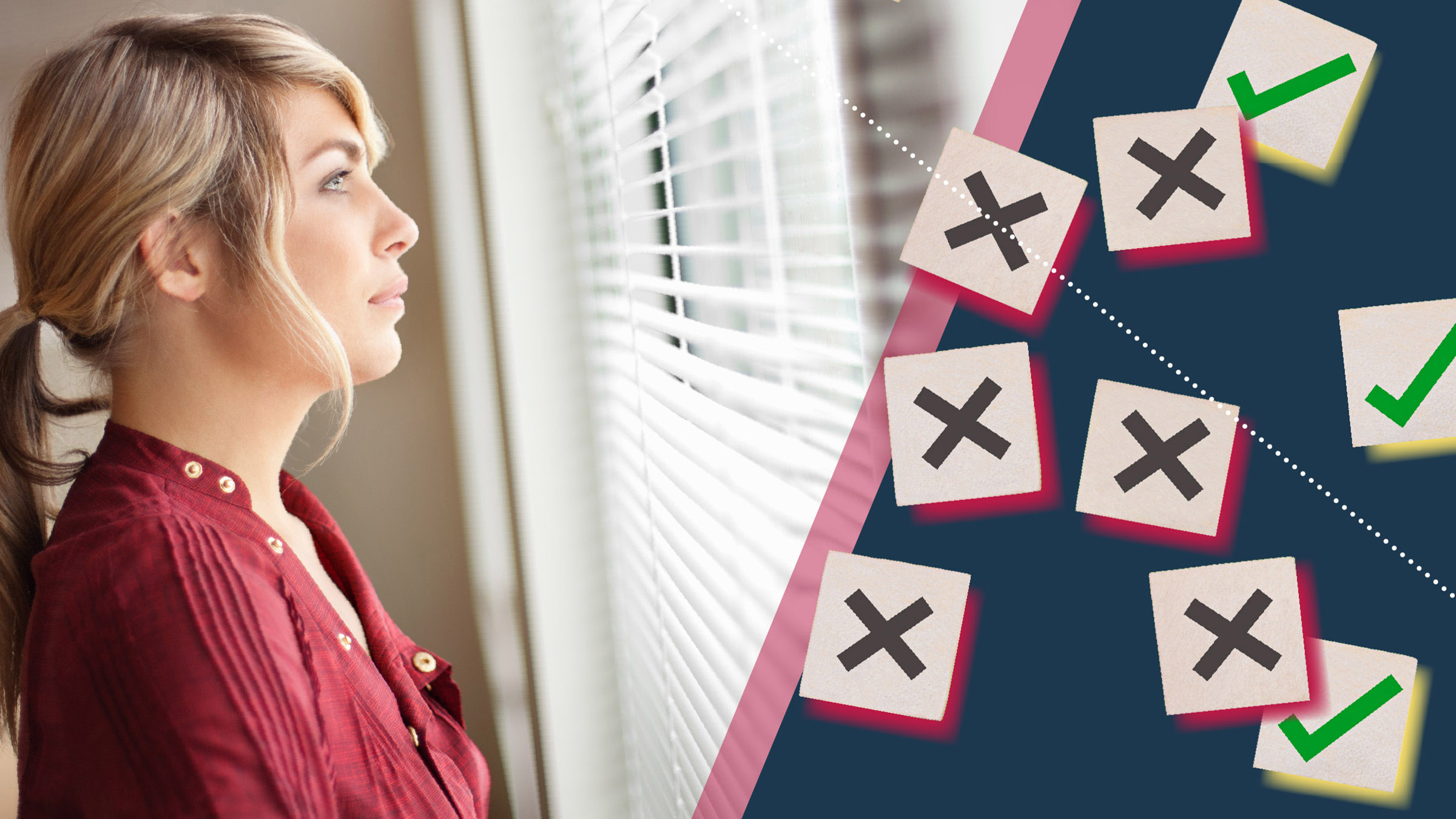 The left side of the image shows a woman standing indoors, looking outside through the open, white miniblinds of a large window on a bright day. She wears a red shirt that buttons down the front and has long blond hair pulled back in a ponytail. The right side of the image shows a group of nine checkboxes arranged haphazardly. Seven of the boxes are marked with a black X and two of them are marked with a green check mark. 