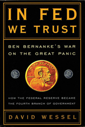 In Fed We Trust: Ben Bernanke's War on the Great Panic; How the Federal Reserve Became the Fourth Branch of Government